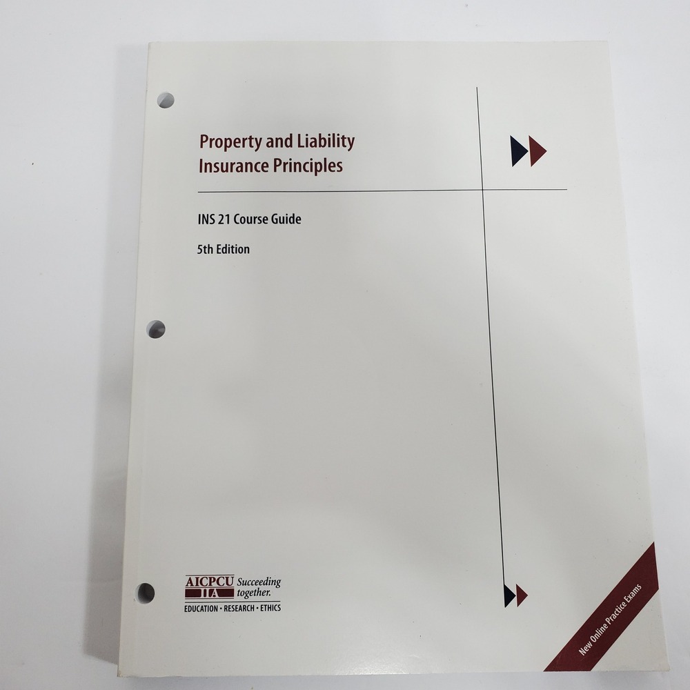 AICPCU Property and Liability Insurance Principles INS 21 Course Guide 5th Ed.